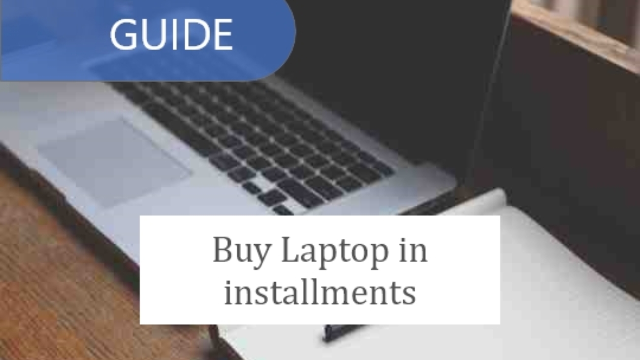 How to Buy the Best Laptop in installments? Eenact