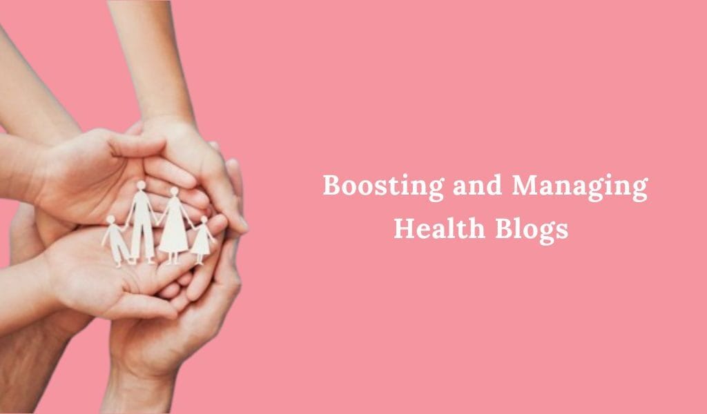 Boosting and Managing Health Blogs