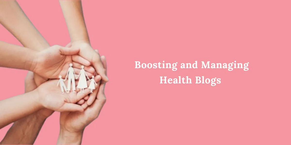 Boosting and Managing Health Blogs