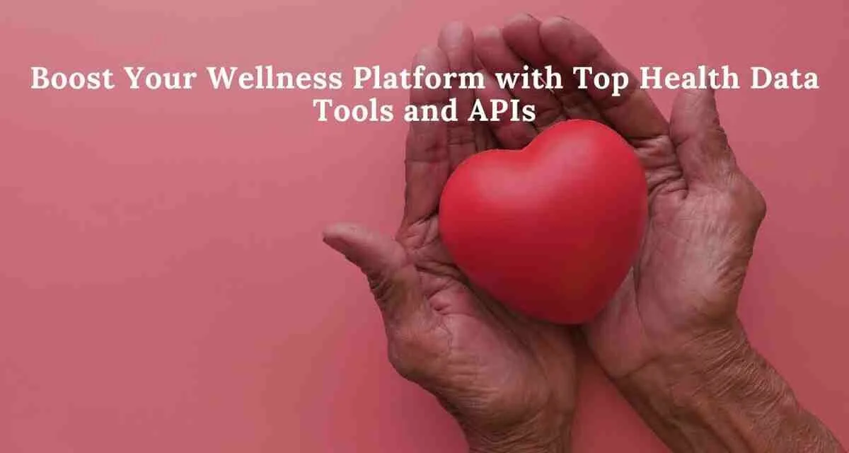 health-data-tools-apis-wellness-platforms